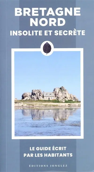 Bretagne Nord insolite et secrète