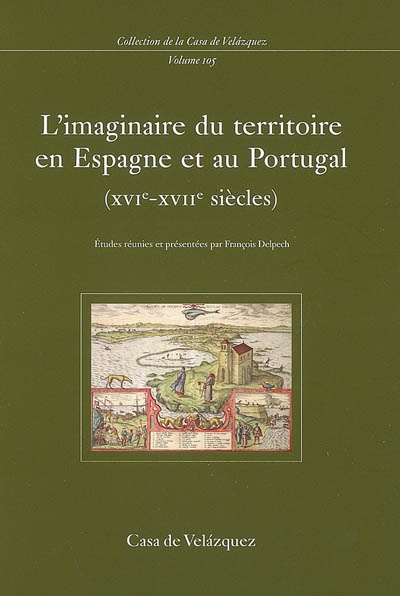 L'imaginaire du territoire en Espagne et au Portugal (XVIe-XVIIe siècles)
