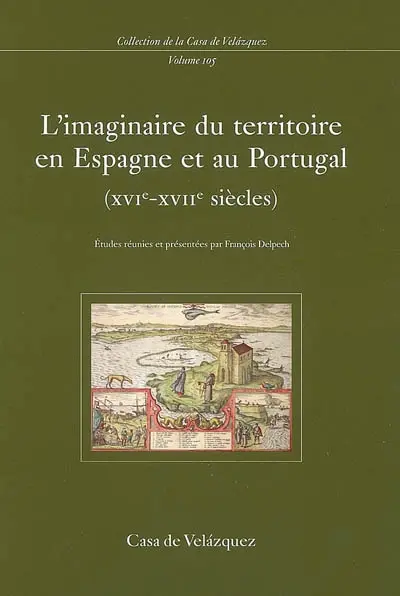 L'imaginaire du territoire en Espagne et au Portugal (XVIe-XVIIe siècles)