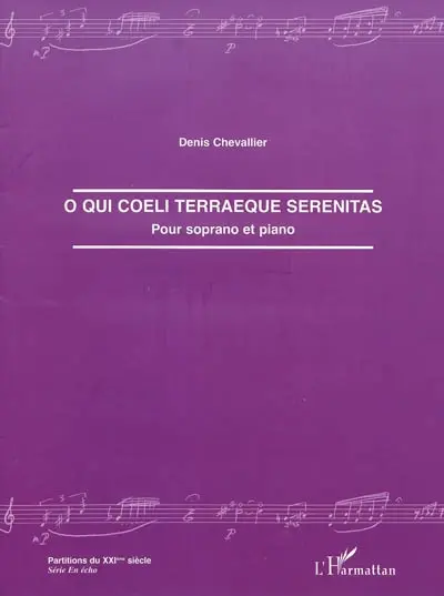 O qui coeli terraeque serenitas : pour soprano et piano
