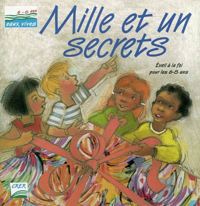 Mille et un secrets : [le livre de l'enfant]
