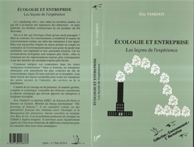 Ecologie et entreprise : les leçons de l'expérience : l'intégration des contraintes de l'environnement naturel dans le choix stratégique des entreprises chimiques