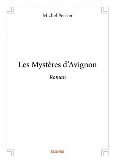 Les mystères d'avignon : Roman