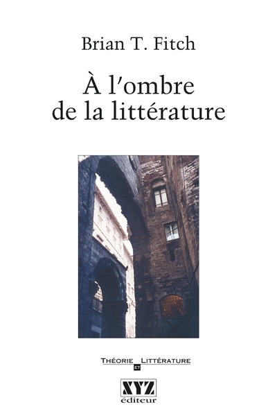 A l'ombre de la littérature : pour une théorie de la critique littéraire