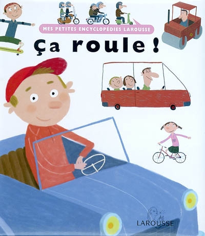 Mes petites encyclopédies Larousse, Ça roule!