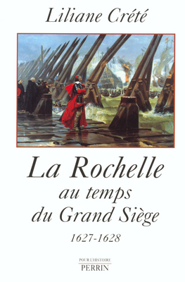 La Rochelle au temps du grand siège, 1627-1628