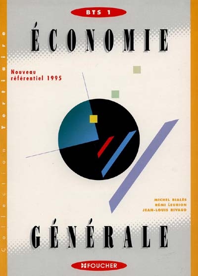 Economie générale : enseignement supérieur, BTS, IUT, 1er cycle de faculté : guide pédagogique. Vol. 1-1. Manuel