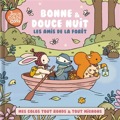 Jolis colos cosy : bonne & douce nuit les amis de la forêt