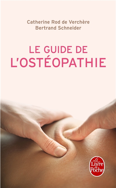 Le guide de l'ostéopathie - Catherine Rod de Verchère