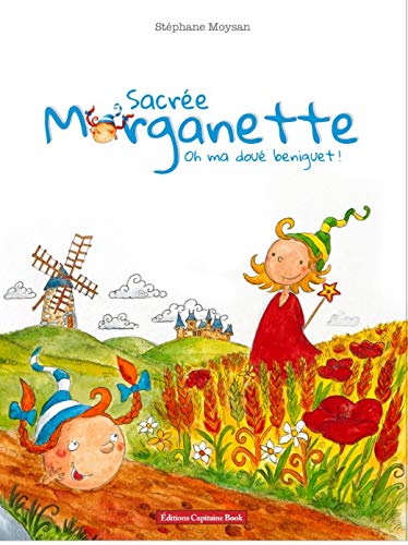 Sacrée Marganette ! Oh ! ma doué beniguet