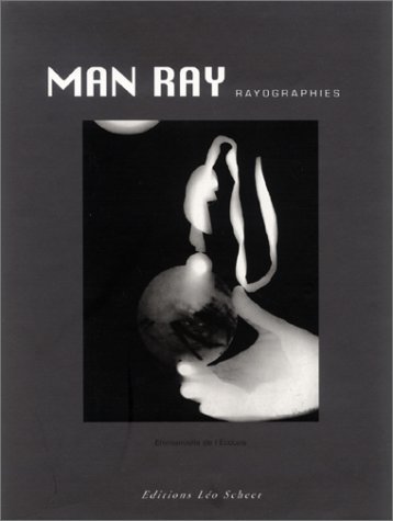 Man Ray : rayographies