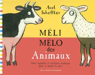 Méli-mélo des animaux : rimes rigolotes et créatures loufoques pour se tordre de rire !