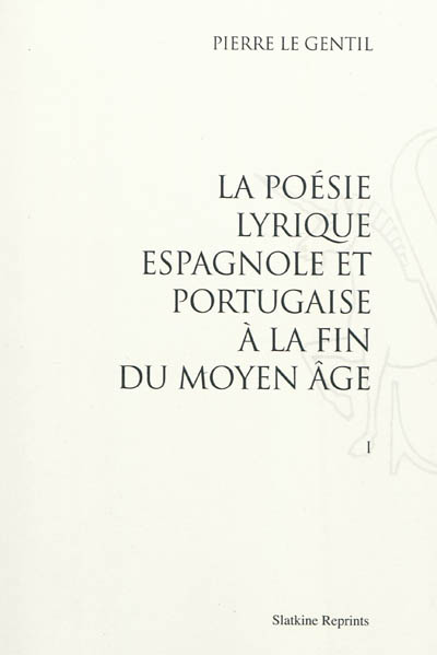 La poésie lyrique espagnole et portugaise à la fin du Moyen Age
