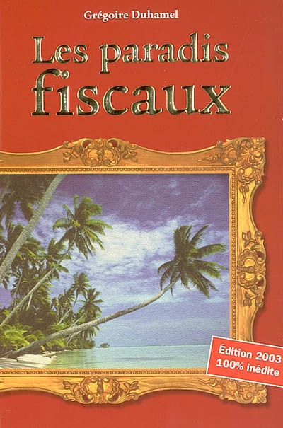 Les paradis fiscaux : édition 2003