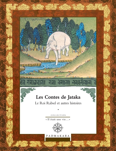 Les contes de Jataka. Vol. 2. Le roi Rabsel : et autres histoires