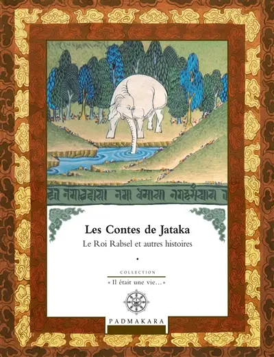 Les contes de Jataka. Vol. 2. Le roi Rabsel : et autres histoires