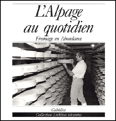 L'alpage au quotidien : fromage en Abondance