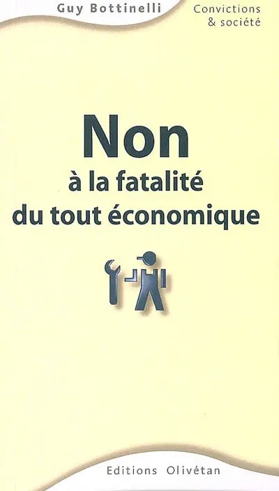 Non à la fatalité du tout économique !