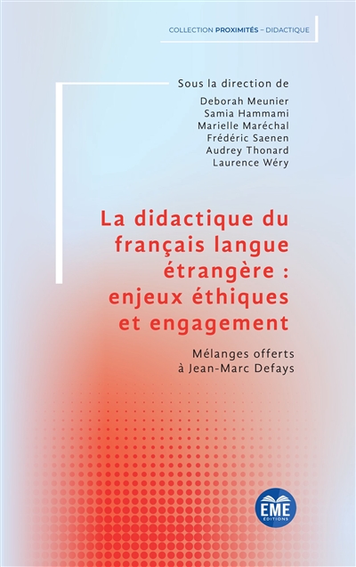 La didactique du français langue étrangère : enjeux éthiques et engagement : mélanges offerts à Jean-Marc Defays