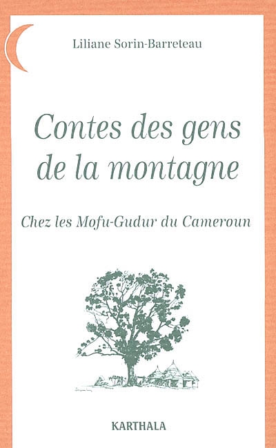 Contes des gens de la montagne : chez les Mofu-Godur du Cameroun