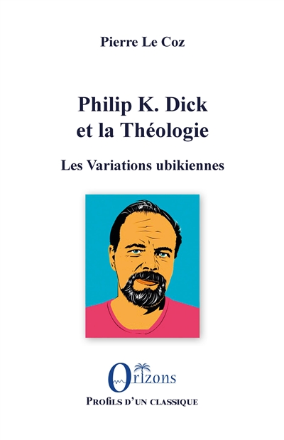 Philip K. Dick et la théologie : les variations ubikiennes