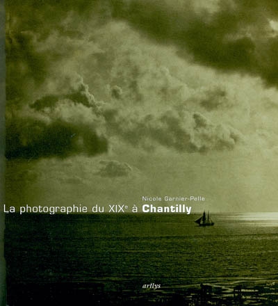 La photographie du XIXe à Chantilly : chefs-d'oeuvre au musée Condé