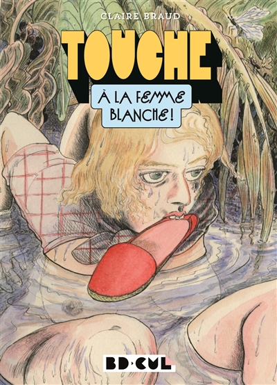 Touche à la femme blanche !