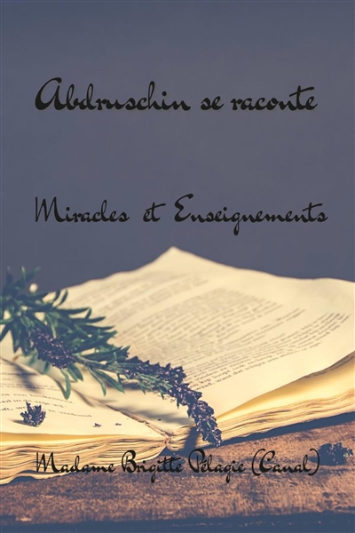 ABDRUSCHIN SE RACONTE,...