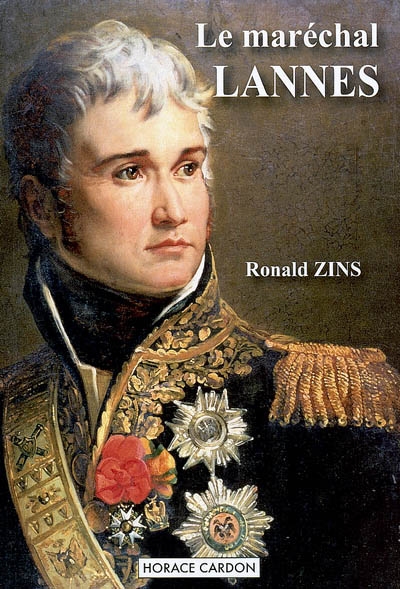 Le maréchal Lannes : favori de Napoléon