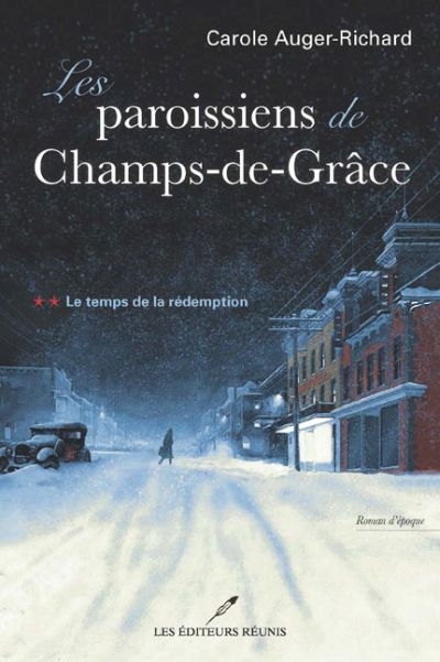 Les paroissiens de Champs-de-Grâce. Vol. 2. Le temps de la rédemption