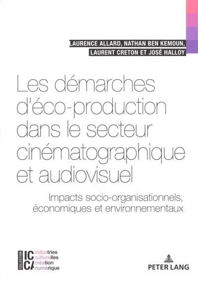 Les démarches d’éco-production dans le secteur cinématographique et audiovisuel : impacts socio-organisationnels, économiques et environnementaux