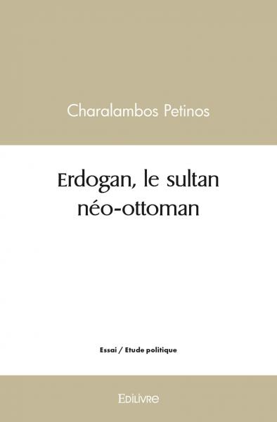 Erdogan, le sultan néo ottoman