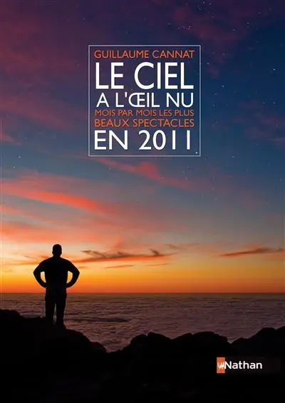 Le ciel à l'oeil nu en 2011 : mois par mois les plus beaux spectacles