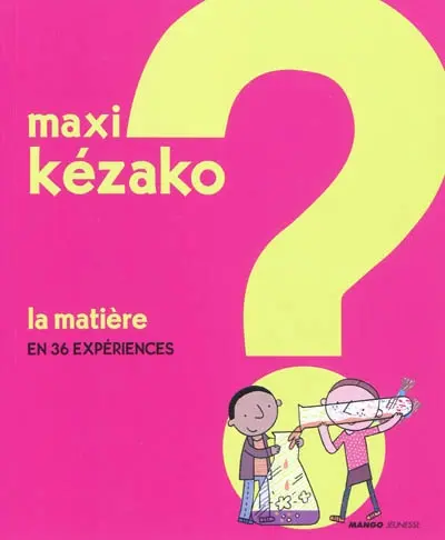 La matière : en 36 expériences