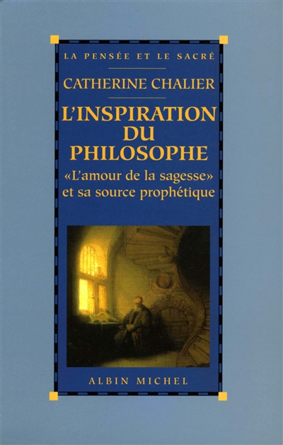 L'inspiration du philosophe : l'amour de la sagesse et sa source prophétique