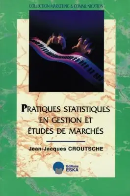 Pratiques statistiques en gestion et études de marché