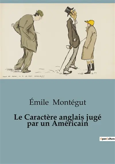 Le Caractère anglais jugé par un Américain : Une exploration du caractère national anglais à travers l'analyse d'Emile Montégut