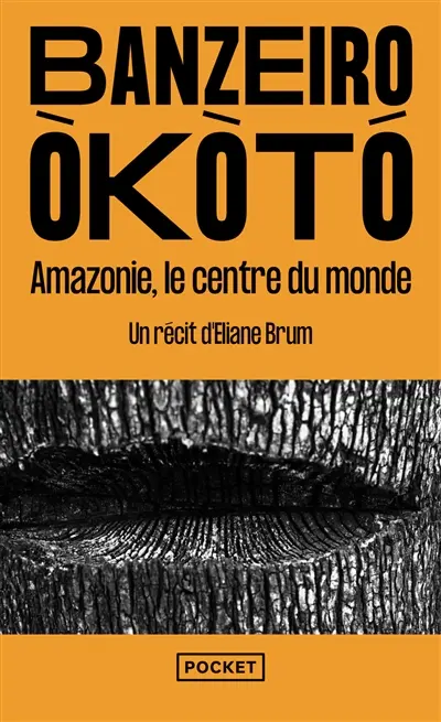 Banzeiro Okoto : Amazonie, le centre du monde