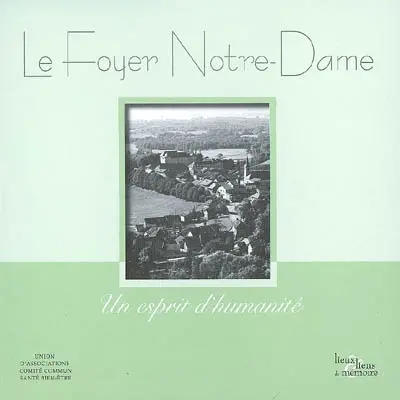 Le foyer Notre-Dame : un esprit d'humanité