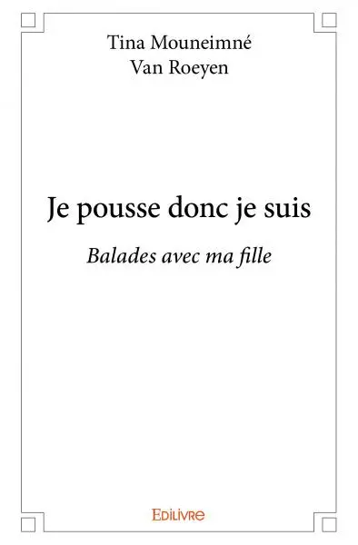 Je pousse donc je suis : Balades avec ma fille