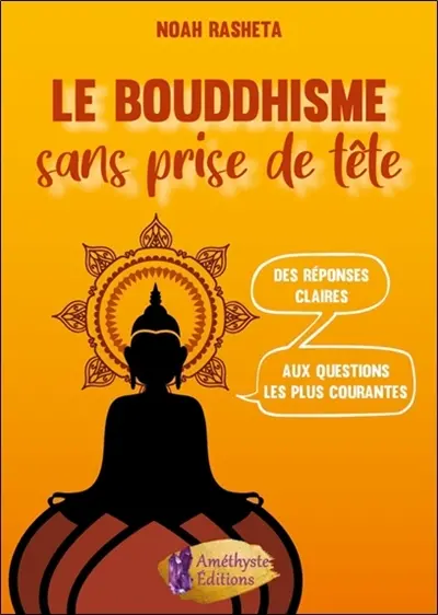 Le bouddhisme sans prise de tête Le bouddhisme sans prise de tête