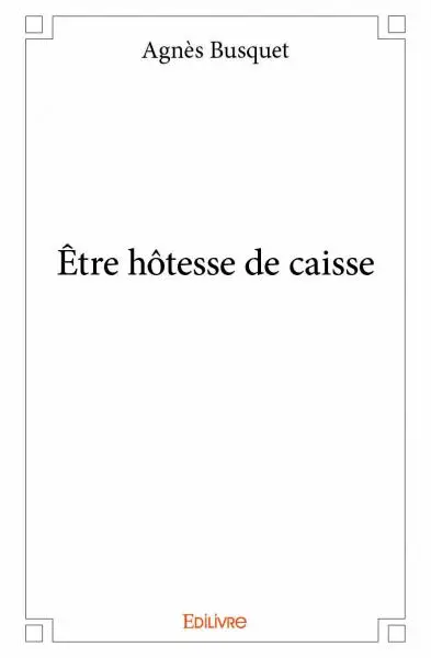 Être hôtesse de caisse