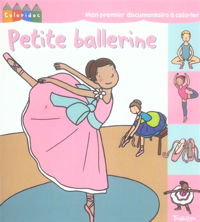 Petite ballerine : mon premier documentaire à colorier