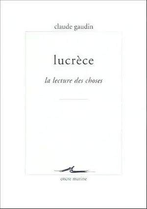 Lucrèce, la lecture des choses