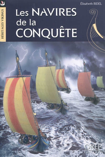 Les navires de la conquête : construction navale et navigation en Normandie à l'époque de Guillaume le Conquérant