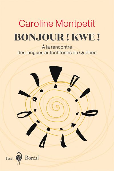Bonjour ! Kwe ! : À la rencontre des langues autochtones du Québec