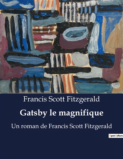 Gatsby le magnifique : Un roman de Francis Scott Fitzgerald