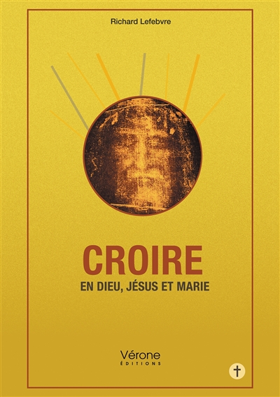 Croire en Dieu, Jésus et Marie