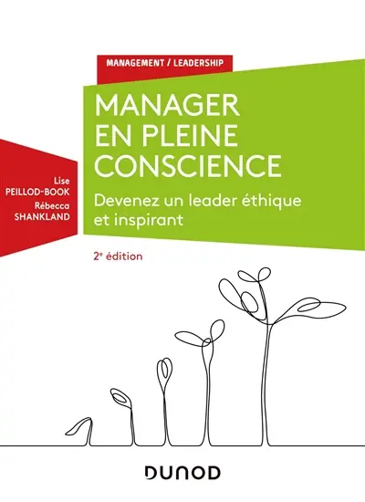 Manager en pleine conscience : devenez un leader éthique et inspirant