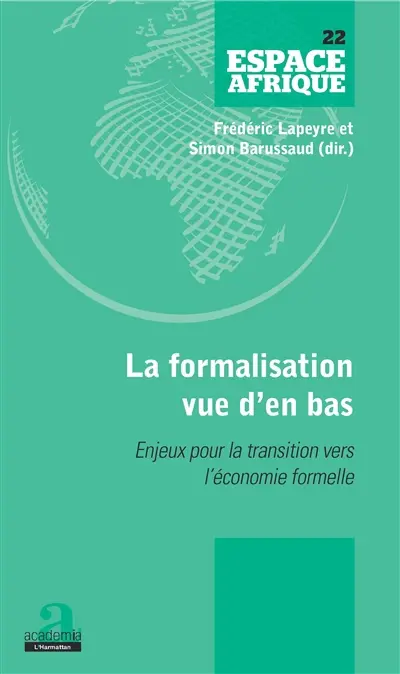 La formalisation vue d'en bas : enjeux pour la transition vers l'économie formelle